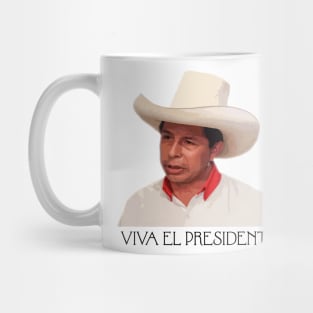 VIVA EL PRESIDENTE PEDRO CASTILLO! Mug